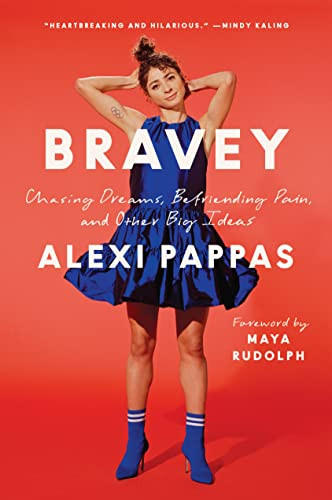 Bravey: Chasing Dreams Befriending Pain and Other Big Ideas