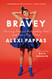Bravey: Chasing Dreams Befriending Pain and Other Big Ideas