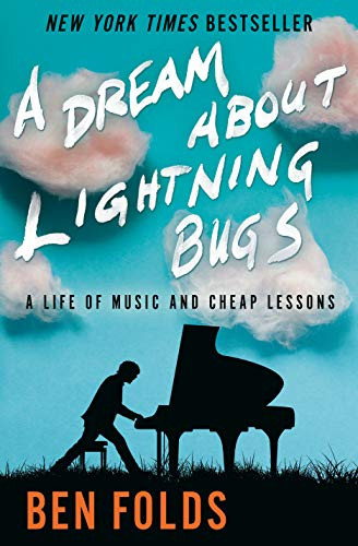 Dream About Lightning Bugs: A Life of Music and Cheap Lessons