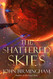 Shattered Skies (The Cruel Stars Trilogy)