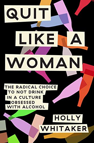 Quit Like a Woman: The Radical Choice to Not Drink in a Culture