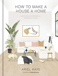 How to Make a House a Home: Creating a Purposeful Personal Space