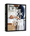 Cook You Want to Be: Everyday Recipes to Impress A Cookbook