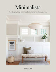 Minimalista: Your Step-by-Step Guide to a Better Home Wardrobe and Life