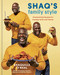 Shaq's Family Style: Championship Recipes for Feeding Family and