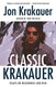 Classic Krakauer: Essays on Wilderness and Risk