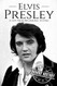 Elvis Presley: A Life From Beginning to End