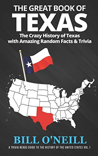Great Book of Texas: The Crazy History of Texas with Amazing