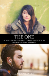One: How to Know and Trust God's Sovereign Plan for Your Future Marriage