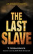 Last Slave: An Exodus Novel