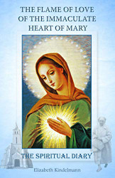 Flame of Love of the Immaculate Heart of Mary: The Spiritual Diary