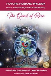 Quest of Rose: The Cosmic Keys of Our Future Becoming