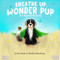 Breathe Up Wonder Pup: A Kid's Guide to Mindful Breathing