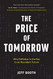 Price of Tomorrow: Why Deflation is the Key to an Abundant Future