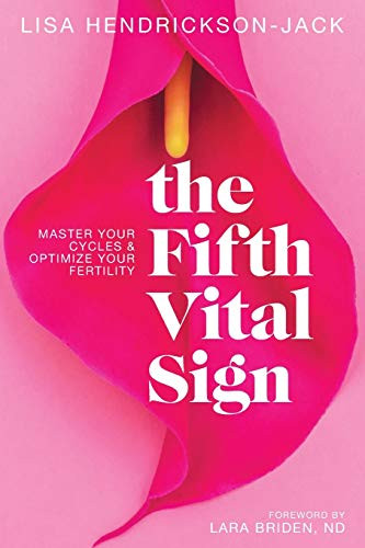 Fifth Vital Sign: Master Your Cycles & Optimize Your Fertility