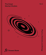 Great Mental Models Volume 2: Physics Chemistry and Biology