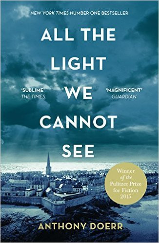 All the Light we Cannot See - 10 Dec 2015 by Anthony Doerr