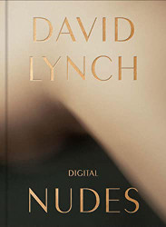 David Lynch: Digital Nudes