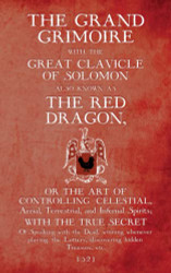 Grand Grimoire with the Great Clavicle of Solomon also known as The Red Dragon