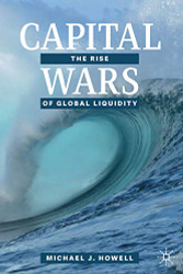 Capital Wars: The Rise of Global Liquidity