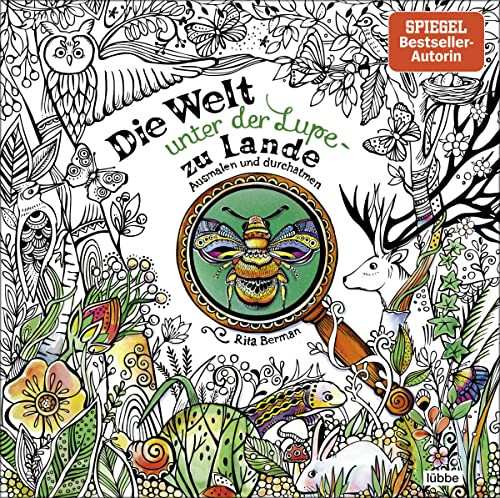 Die Welt unter der Lupe - zu Lande: Ausmalen und durchatmen