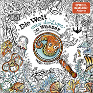 Die Welt unter der Lupe - zu Wasser: Ausmalen und durchatmen