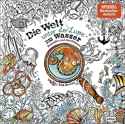 Die Welt unter der Lupe - zu Wasser: Ausmalen und durchatmen