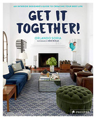 Get It Together!: An Interior Designer's Guide to Creating Your Best Life