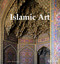 Islamic Art: Architecture Painting Calligraphy Ceramics Glass Carpets