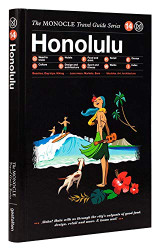 Monocle Travel Guide to Honolulu: The Monocle Travel Guide Series