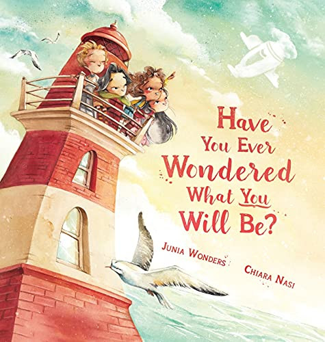 Have You Ever Wondered What You Will Be?: