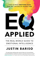 EQ Applied: The Real-World Guide to Emotional Intelligence