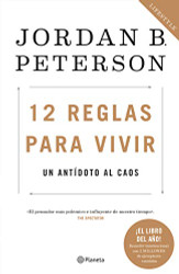 12 reglas para vivir: Un antidoto al caos