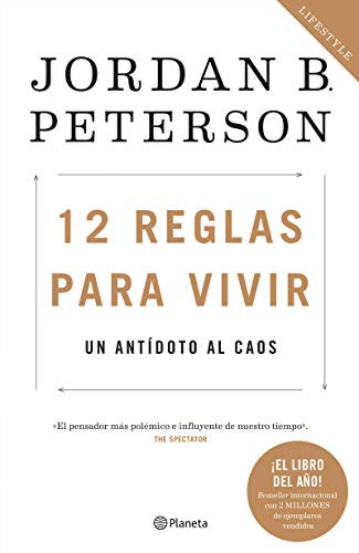 12 reglas para vivir: Un antidoto al caos