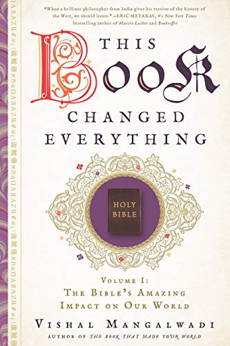 This Book Changed Everything: The Bible's Amazing Impact on Our World