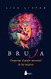 Bruja: Despertar el poder ancestral de las mujeres