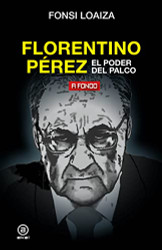 Florentino Perez el poder del palco