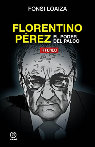 Florentino Perez el poder del palco