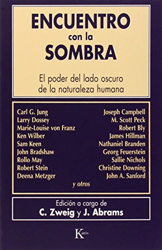 Encuentro con la sombra: El poder del lado oscuro de la naturaleza humana