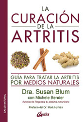 La curacion de la artritis: Guia para tratar la artritis por medios naturales