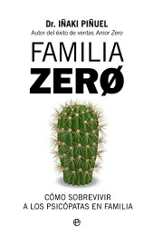 Familia Zero: Como sobrevivir a los psicopatas en familia