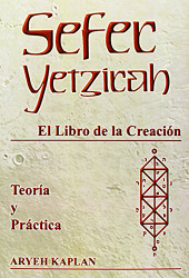 Sefer Yetzirah: El Libro de la Creacion en teoria y practica