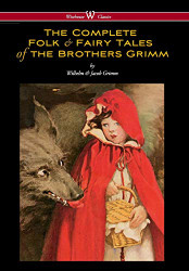 Complete Folk & Fairy Tales of the Brothers Grimm