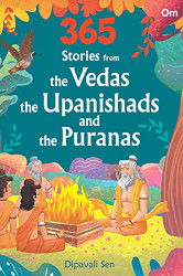 365 Stories from the Vedas the Upanishads and the Puranas
