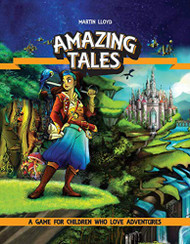 Amazing Tales: A Game for Children Who Love Adventures Revised Edition