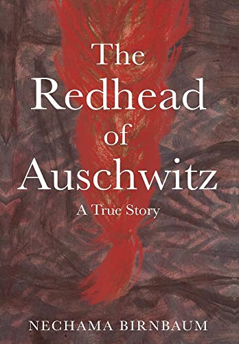 Redhead of Auschwitz: A True Story