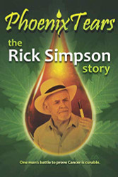 Phoenix Tears - The Rick Simpson Story