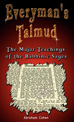 Everyman's Talmud: The Major Teachings of the Rabbinic Sages