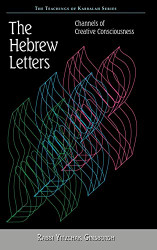 Hebrew Letters: Channels of Creative Consciousness