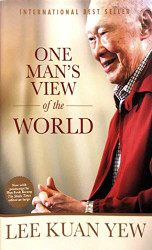 Lee Kuan Yew: One Man's View of the World